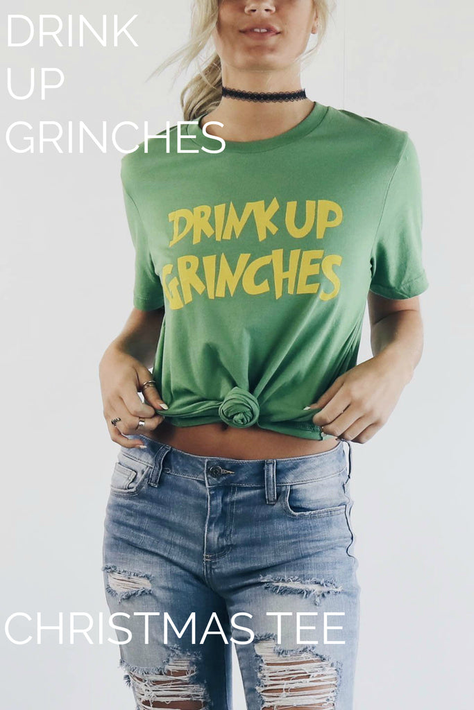 Drink Up Grinches! The New Christmas Tee