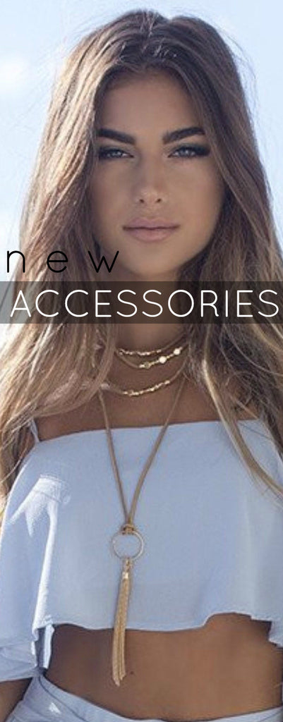 N E W ACCESSORIES = N E W STAPLES FOR YOU!
