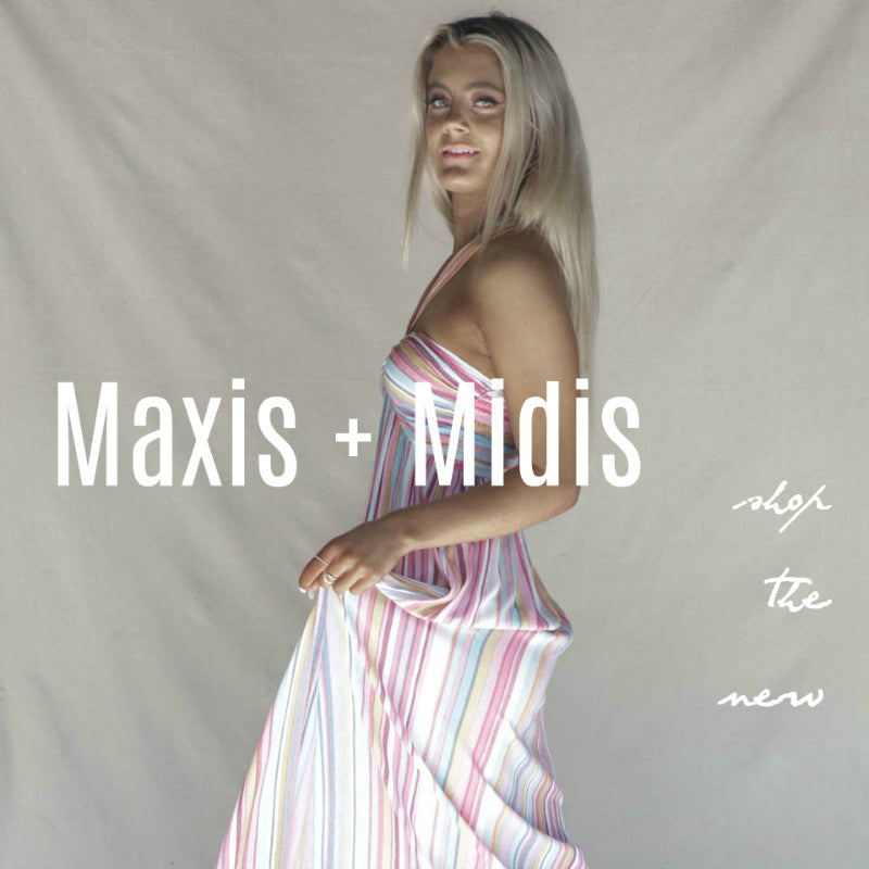 SHOP NEW MAXI AND MIDI COLLECTIONS