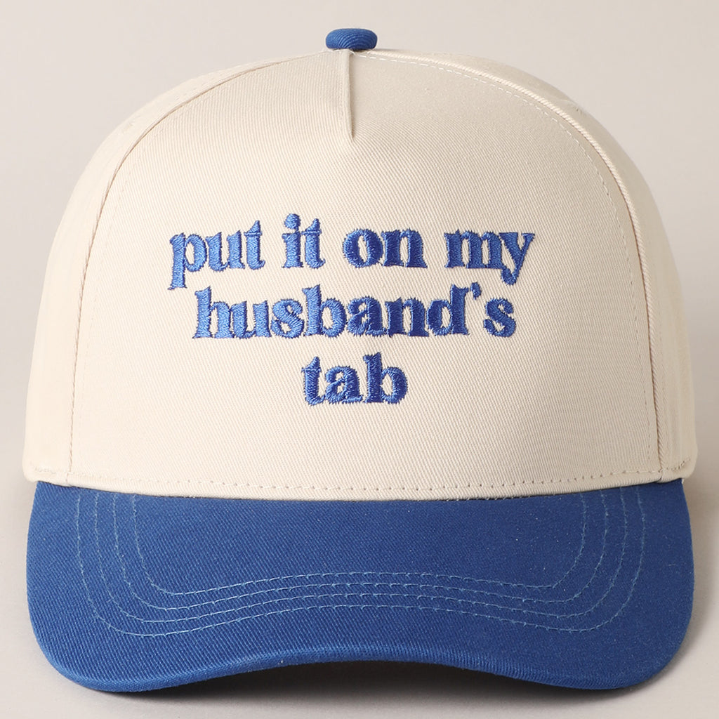 Put it on my husbands tab funny trucker hat 