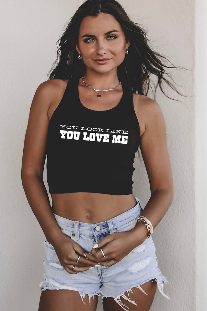 You Look Like You Love Me Country Concert Graphic Womens Cropped Tank Top Western Bachelorette Party Tank Top